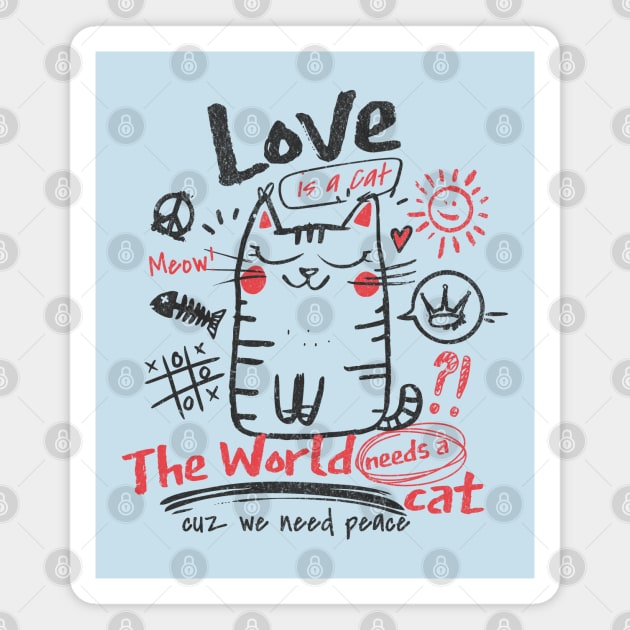 The World Needs A Cat Love And Peace Cool Cat Lovers Design Magnet by Yesteeyear
